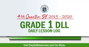 Grade 1 Daily Lesson Log – 4th Quarter DLL - SY 2019 – 2020