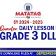 Grade 3 DLL Quarter 4 week 1 2 3 4 5 6 7 8