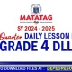 Grade 4 DLL Quarter 4 week 1 2 3 4 5 6 7 8