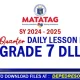 Grade 7 DLL Quarter 4 week 1 2 3 4 5 6 7 8